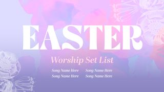 Easter Worship Set List 