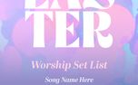 Easter Worship Set List  (155552)