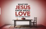 What Did Jesus Know About Love (155862)