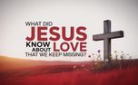 What Did Jesus Know About Love (155864)