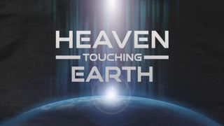 Heaven Touching Earth