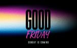 Good Friday: Sunday Is Coming! (155908)
