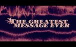 The Greatest Message Ever (156347)