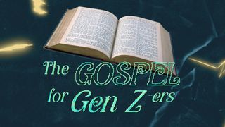 The Gospel for Gen Z-ers