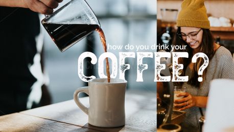How Do You Drink Your Coffee (156739)