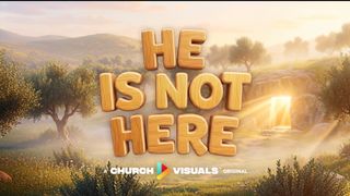 He Is Not Here
