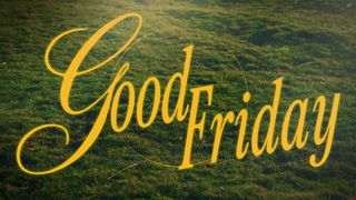 Heaven and Earth : Good Fri 2