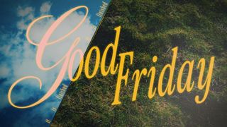 Heaven and Earth : Good Fri 2