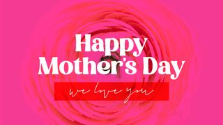 Happy Mother's Day: Love You