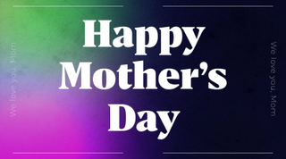 New Gradients Mothers Day