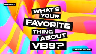 VBS: Your Favorite Thing