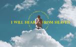 I will Hear From Heaven (157522)