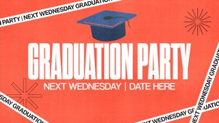 Graduation Party Next Wed