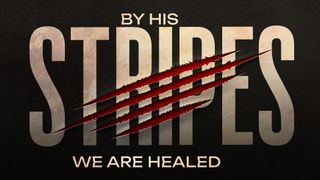 By His Stripes