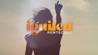 Ignited (Pentecost)
