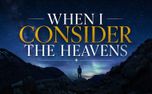 When I Consider The Heavens (158392)