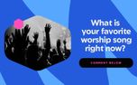 Favorite Worship Song? (158619)