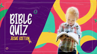 Bible Quiz: Jesus Edition