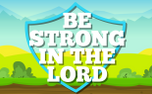 Be Strong in the Lord Game (159034)