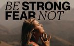 Be Strong; Fear Not (159070)