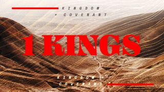 1 Kings: Kingdom and Covenant