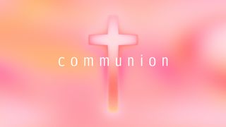 At The Cross : Communion