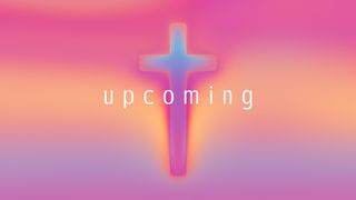 At The Cross : Upcoming