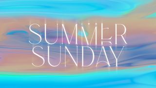 Summerdays : Summer Sunday
