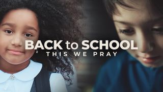 Back To School (This We Pray)