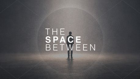 The Space Between Sermon 02 (159501)