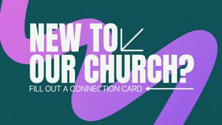 New To Our Church?