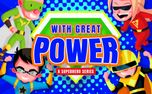 With Great Power - Superheroes (159574)