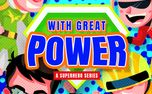 With Great Power - Superheroes (159576)