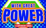 With Great Power - Superheroes (159580)