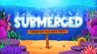 Submerged: Going Deep