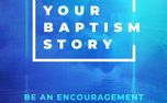 Your Baptism Story (159852)