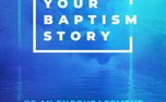 Your Baptism Story (159853)