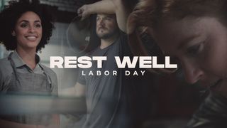 Rest Well (Labor Day)