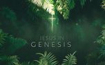 Jesus in Genesis (160104)