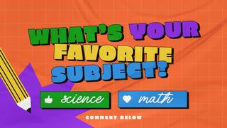 Favorite Subject: Science or M