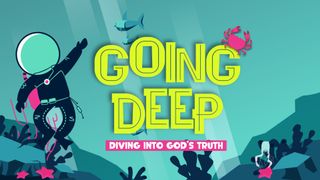 Going Deep