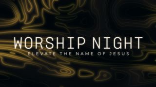 Elevate : Worship Night