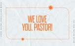 Love Your Pastor! (160400)