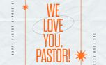 Love Your Pastor! (160404)