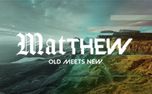 Matthew - Old Meets New (160598)
