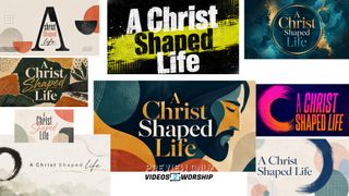 A Christ-Shaped Life Graphics