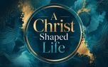 A Christ-Shaped Life Graphics (160754)