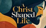 A Christ-Shaped Life Graphics (160756)