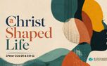 A Christ-Shaped Life Graphics (160761)