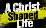 A Christ-Shaped Life Graphics (160762)